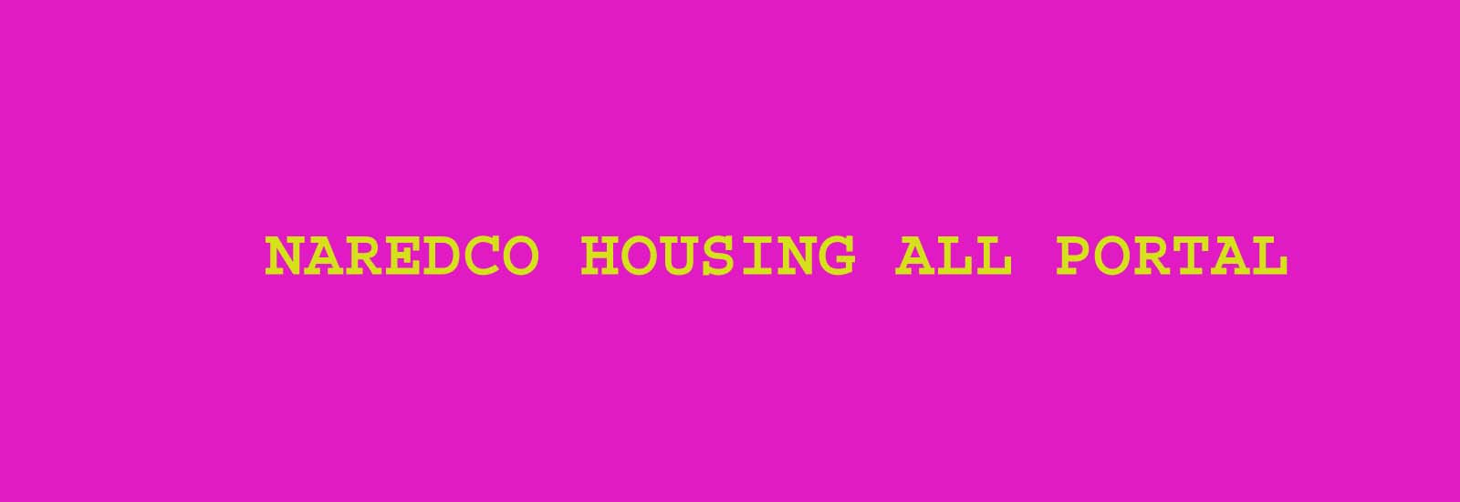 Naredco Housing All Portal : फ्लैट की बुकिंग केवल Rs 25000 में, ऑनलाइन घर की खरीदारी